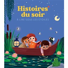 Histoires du soir à lire sous les étoiles : Histoires du soir : Couverture rigide