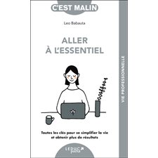 Aller à l'essentiel (FP) : Toutes les clés pour se simplifier la vie et obtenir plus de résultats : C'est malin poche