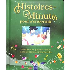 Ali Baba et les quarante voleurs : Et autres histoires intemporelles : Histoires-minute pour s'endormir : Livre cartonné