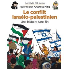 Le conflit israélo-palestinien : Une histoire sans fin : Le fil de l'histoire raconté par Ariane & Nino : Bande dessinée