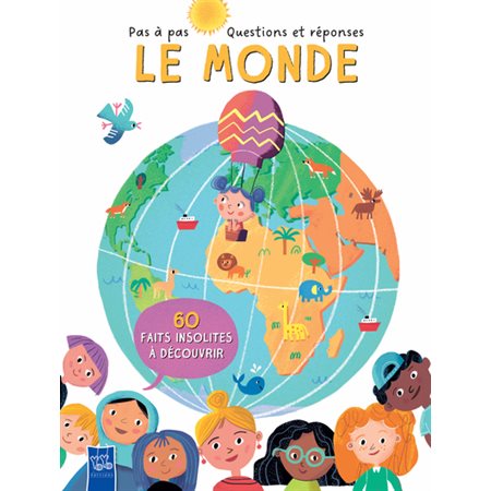 Le monde : 60 faits insolites à découvrir : Pas à pas : Questions et réponses