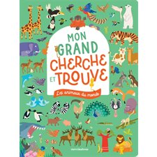 Les animaux du monde : Mon grand cherche et trouve : Livre cartonné