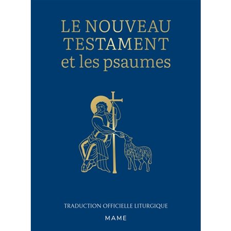 Le Nouveau Testament et les Psaumes : Traduction officielle liturgique : Bible officielle : Nouvelle édition