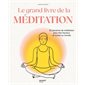 Le grand livre de la méditation : 52 semaines de méditation pour être heureux et ouvert au monde