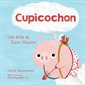 Cupicochon : Une drôle de Saint-Valentin : Couverture souple