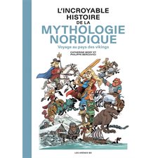 L'incroyable histoire de la mythologie nordique : Voyage au pays des Vikings : Les Arènes BD : Bande dessinée