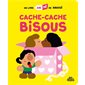 Cache-cache bisous : Un album avec des volets à soulever permettant de faire apparaître des amoureux : Livre cartonné
