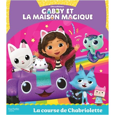 La course de Chabriolette : Gabby et la maison magique : Couverture rigide