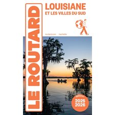 Louisiane et les villes du Sud : 2025-2026 (Routard) : Le guide du routard