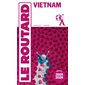 Vietnam : 2025-2026 (Routard) : Le guide du routard