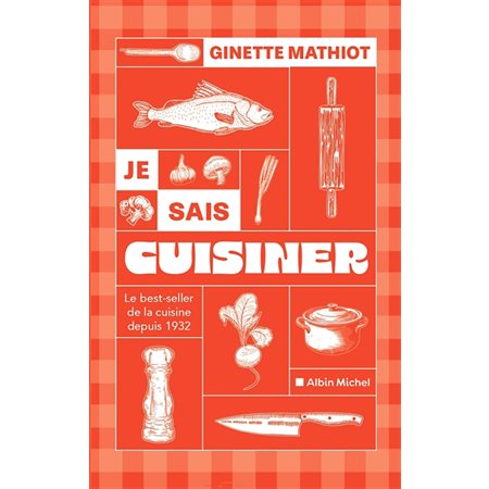 Je sais cuisiner : Le best-seller de la cuisine depuis 1932 : Plus de 2.000 recettes : Édition 2024