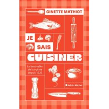 Je sais cuisiner : Le best-seller de la cuisine depuis 1932 : Plus de 2.000 recettes : Édition 2024