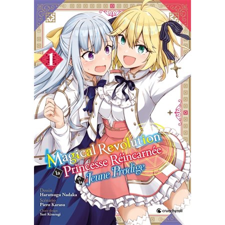 Magical revolution : la princesse réincarnée et la jeune prodige T.01 : Manga : ADO : SHONEN