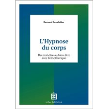 L'hypnose du corps : Du mal-être au bien-être avec l'eïnothérapie : Corps et santé