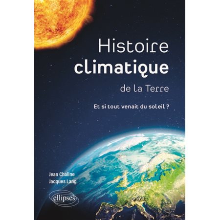 Histoire climatique de la Terre : Et si tout venait du Soleil ?