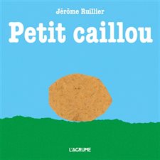 Petit Caillou : Livre cartonné