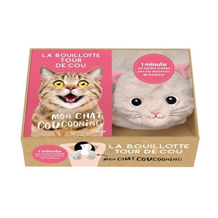 Coffret : La bouillotte tour de cou : Mon chat coucooning : Avec une peluche qui se transforme en bouillotte & un guide du cocooning