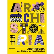 Archistoria : Une histoire de l'architecture