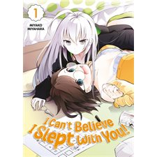 I can't believe I slept with you ! T.01 : Manga : ADT : SEINEN : YURI