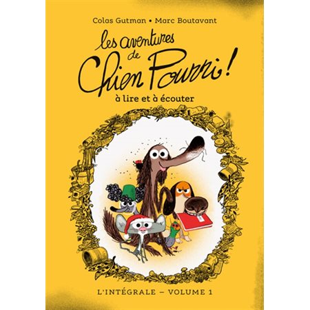 Les aventures de Chien pourri : L'intégrale T.01 : À lire et à écouter : Chien Pourri; Chien Pourri à l'école; Chien Pourri à la plage; joyeux Noël Chien Pourri