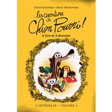 Les aventures de Chien pourri : L'intégrale T.01 : À lire et à écouter : Chien Pourri; Chien Pourri à l'école; Chien Pourri à la plage; joyeux Noël Chien Pourri