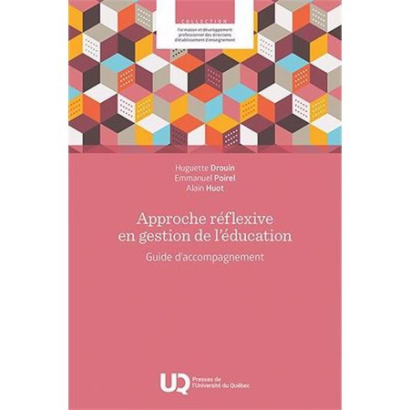 Approche réflexive en gestion de l’éducation : Guide d’accompagnemen :  Formation et développement professionnel des directions d'établissement d'enseignement