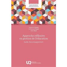 Approche réflexive en gestion de l’éducation : Guide d’accompagnemen :  Formation et développement professionnel des directions d'établissement d'enseignement