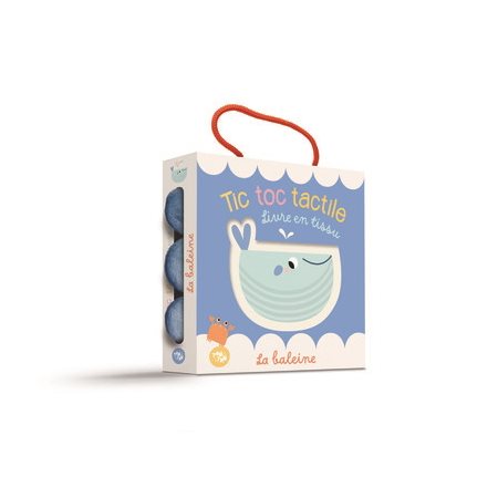 La baleine : Livre en tissu : Tic toc tactile