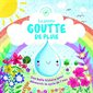 La petite goutte de pluie : Une belle histoire pour découvrir le cycle de l'eau : Cycles naturels : Nouvelle édition 2025 : Couverture rigide