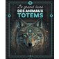 Le grand livre des animaux totems : Fantasy dreams