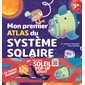 Mon premier atlas du Système solaire : Un atlas pour découvrir le Système solaire grâce à des cartes, avec un Soleil rotatif en trois dimensions