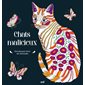 Chats malicieux : Coloriages pour me détendre