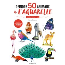 Peindre 50 animaux à l'aquarelle : En 7 étapes pas-à-pas