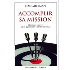 Accomplir sa mission : Réponses simples à des questions fondamentales