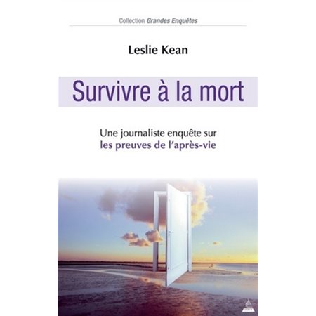 Survivre à la mort : une journaliste enquête sur les preuves de l'après-vie