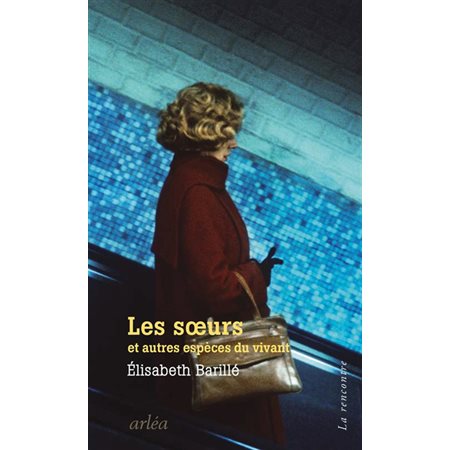 Les soeurs : Et autres espèces du vivant : La rencontre