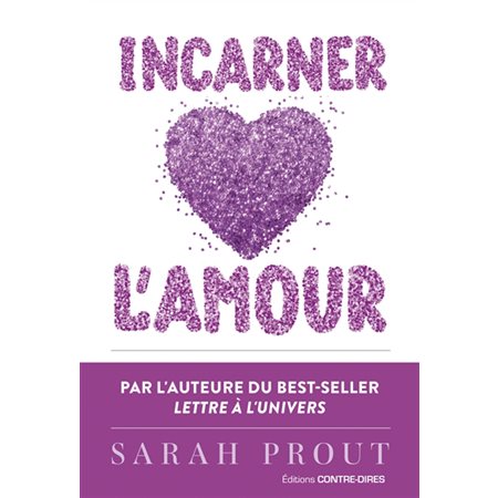 Incarner l'amour : Sept manières d'ouvrir votre coeur et de créer votre bonheur