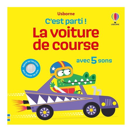 La voiture de course : Avec 5 sons : C'est parti ! : Livre cartonné