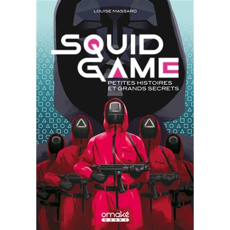 Squid game : Petites histoires et grands secrets