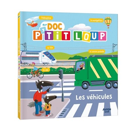 Les véhicules : Mon doc P'tit Loup : Dès 2 ans