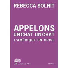 Appelons un chat un chat : L'Amérique en crise : Les feux