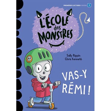 Vas-y Rémi ! : L'école des monstres : Premier Grand roman rouge : Premières lectures. Niveau 3