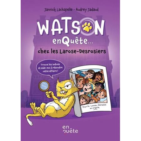 Watson enquête T.02 : Watson enquête chez les Larose-Desrosiers : 4 et +