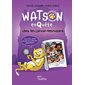Watson enquête T.02 : Watson enquête chez les Larose-Desrosiers : 4 et +