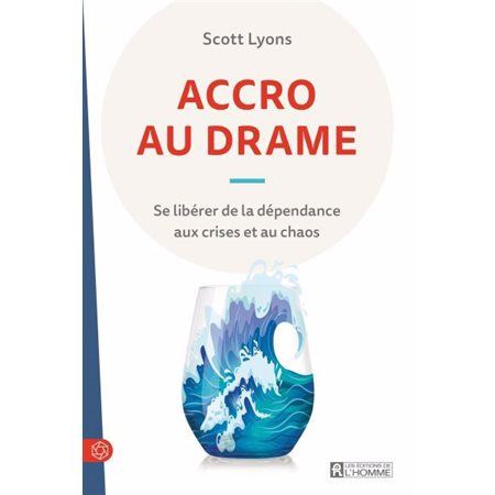 Accro au drame : Se libérer de la dépendance aux crises et au chaos