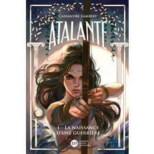 Atalante T.01 : La naissance d'une guerrière : 12-14