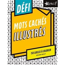 Mots caches illustrés : 150 grilles à colorier : Défi