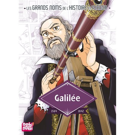 Galilée : 1564-1642 : Les grands noms de l'histoire en manga : Manga : ADO : SHONEN