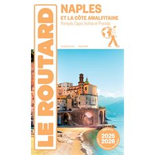 Naples et la côte amalfitaine : Pompéi, Capri, Ischia et Procida : 2025-2026 (Routard) : Le guide du routard