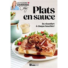 Plats en sauce : Du réconfort à chaque bouchée !